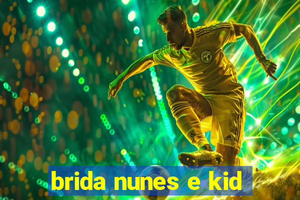 brida nunes e kid